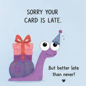 Slow Snail Belated Greeting Card