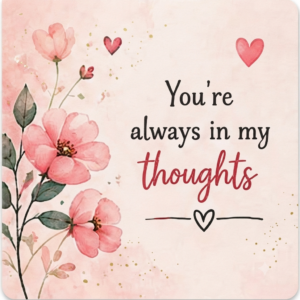 "You're Always in My Thoughts" Floral Card